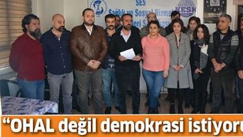 &ldquo;OHAL DEĞİL DEMOKRASİ İSTİYORUZ&rdquo;