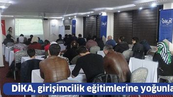 DİKA, GİRİŞİMCİLİK EĞİTİMLERİNE YOĞUNLAŞTI