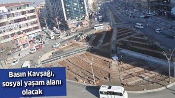 BASIN KAVŞAĞI, SOSYAL YAŞAM ALANI OLACAK