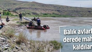 BALIK AVLARKEN DEREDE MAHSUR KALDILAR
