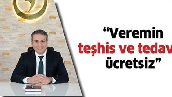 &ldquo;VEREMİN TEŞHİS VE TEDAVİSİ &Uuml;CRETSİZ&rdquo;