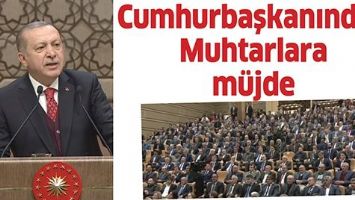 CUMHURBAŞKANINDAN MUHTARLARA M&Uuml;JDE