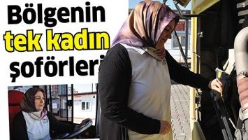 B&Ouml;LGENİN TEK KADIN ŞOF&Ouml;RLERİ