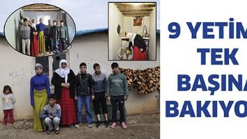 9 YETİME TEK BAŞINA BAKIYOR!