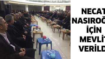 NECAT NASIROĞLU İ&Ccedil;İN MEVLİT VERİLDİ