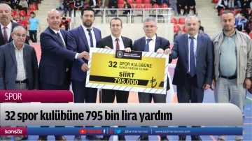 32 spor kul&uuml;b&uuml;ne 795 bin lira yardım