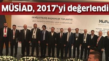 M&Uuml;SİAD, 2017&rsquo;Yİ DEĞERLENDİRDİ