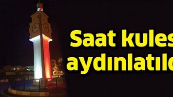 SAAT KULESİ AYDINLATILDI