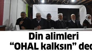 DİN ALİMLERİ &ldquo;OHAL KALKSIN&rdquo; DEDİ