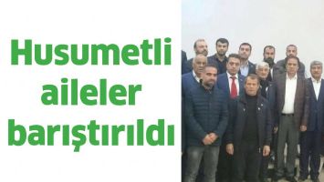 Husumetli aileler barıştırıldı