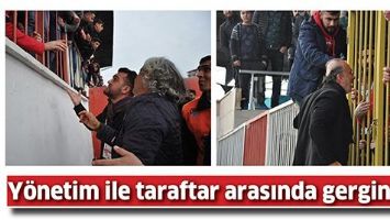 Y&Ouml;NETİM İLE TARAFTAR ARASINDA GERGİNLİK!
