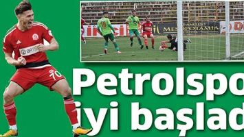 PETROLSPOR, İYİ BAŞLADI