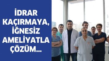 İDRAR KA&Ccedil;IRMAYA, İĞNESİZ AMELİYATLA &Ccedil;&Ouml;Z&Uuml;M