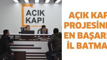 A&Ccedil;IK KAPI PROJESİNDE EN BAŞARI İL BATMAN