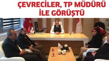 &Ccedil;EVRECİLER, TP M&Uuml;D&Uuml;R&Uuml; İLE G&Ouml;R&Uuml;ŞT&Uuml;