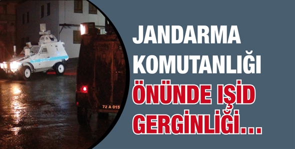 JANDARMA KOMUTANLIĞI &Ouml;N&Uuml;NDE IŞİD GERGİNLİĞİ&hellip;