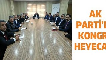 AK PARTİ&rsquo;DE KONGRE HEYECANI