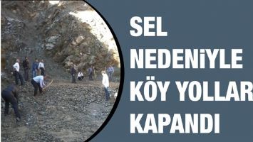 SEL NEDENİYLE K&Ouml;Y YOLLARI KAPANDI