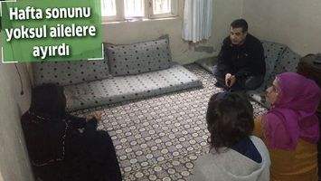 HAFTA SONUNU YOKSUL AİLELERE AYIRDI