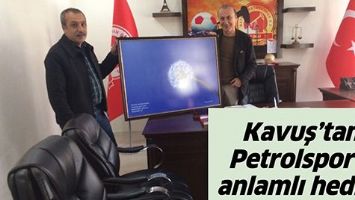 KAVUŞ&rsquo;TAN PETROLSPOR&rsquo;A ANLAMLI HEDİYE