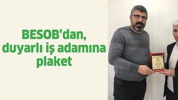BESOB&rsquo;DAN, DUYARLI İŞ ADAMINA PLAKET