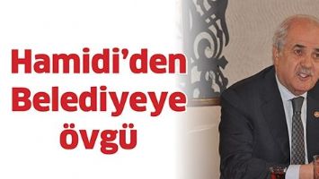 HAMİDİ&rsquo;DEN BELEDİYEYE &Ouml;VG&Uuml;
