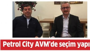 PETROL CİTY AVM&rsquo;DE SE&Ccedil;İM YAPILDI
