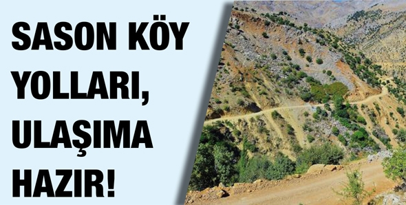 SASON K&Ouml;Y YOLLARI, ULAŞIMA HAZIR!