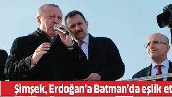 ŞİMŞEK, ERDOĞAN&rsquo;A BATMAN&rsquo;DA EŞLİK ETTİ