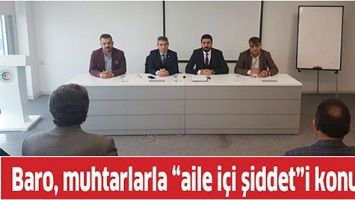 BARO, MUHTARLARLA &ldquo;AİLE İ&Ccedil;İ ŞİDDET&rdquo;İ KONUŞTU