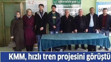 KMM, HIZLI TREN PROJESİNİ G&Ouml;R&Uuml;ŞT&Uuml;