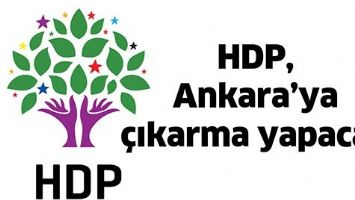 HDP, ANKARA&rsquo;YA &Ccedil;IKARMA YAPACAK