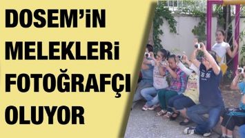 DOSEM&rsquo;İN MELEKLERİ FOTOĞRAF&Ccedil;I OLUYOR