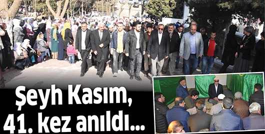 ŞEYH KASIM, 41. KEZ ANILDI&hellip;