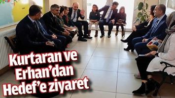 KURTARAN VE ERHAN&rsquo;DAN HEDEF&rsquo;E ZİYARET