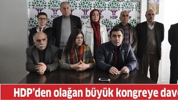 HDP&rsquo;DEN OLAĞAN B&Uuml;Y&Uuml;K KONGREYE DAVET