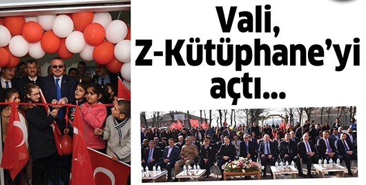 VALİ, Z-K&Uuml;T&Uuml;PHANE&rsquo;Yİ A&Ccedil;TI...