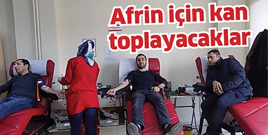 AFRİN İ&Ccedil;İN KAN TOPLAYACAKLAR