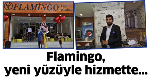 FLAMİNGO, YENİ Y&Uuml;Z&Uuml;YLE HİZMETTE&hellip;