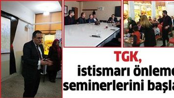 TGK, İSTİSMARI &Ouml;NLEME SEMİNERLERİNİ BAŞLATTI