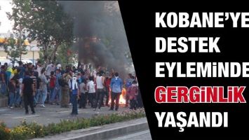 KOBANE&rsquo;YE DESTEK EYLEMİNDE GERGİNLİK YAŞANDI