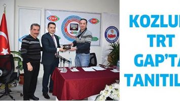 KOZLUK, TRT GAP&rsquo;TA TANITILDI