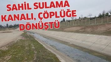 SAHİL SULAMA KANALI, &Ccedil;&Ouml;PL&Uuml;ĞE D&Ouml;N&Uuml;ŞT&Uuml;