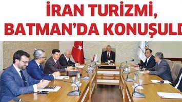 İRAN TURİZMİ, BATMAN&rsquo;DA KONUŞULDU