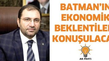 BATMAN&rsquo;IN EKONOMİK BEKLENTİLERİ KONUŞULACAK&hellip;