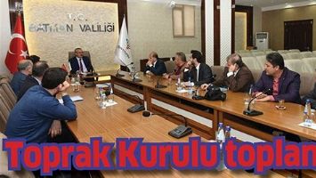 TOPRAK KURULU TOPLANDI