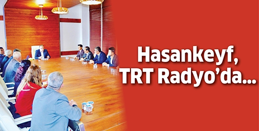 HASANKEYF, TRT RADYO&rsquo;DA&hellip;