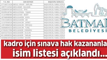 Batman Belediyesi'nin kadro sınavına girmeye hak kazananların tam isim listesi