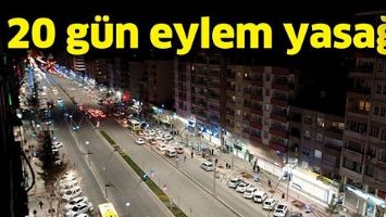 Batman'da 20 g&uuml;n eylem yasağı ilan edildi!