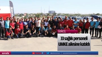 33 sağlık personeli UMKE ailesine katıldı